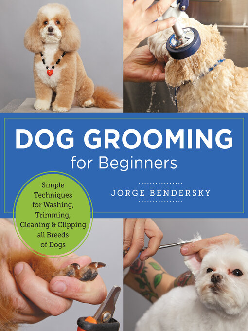 Title details for Dog Grooming for Beginners by Jorge Bendersky - Wait list